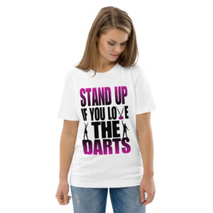 Dart T-Shirt – Stand Up If You Love The Darts Design für begeisterte Spielerinnen